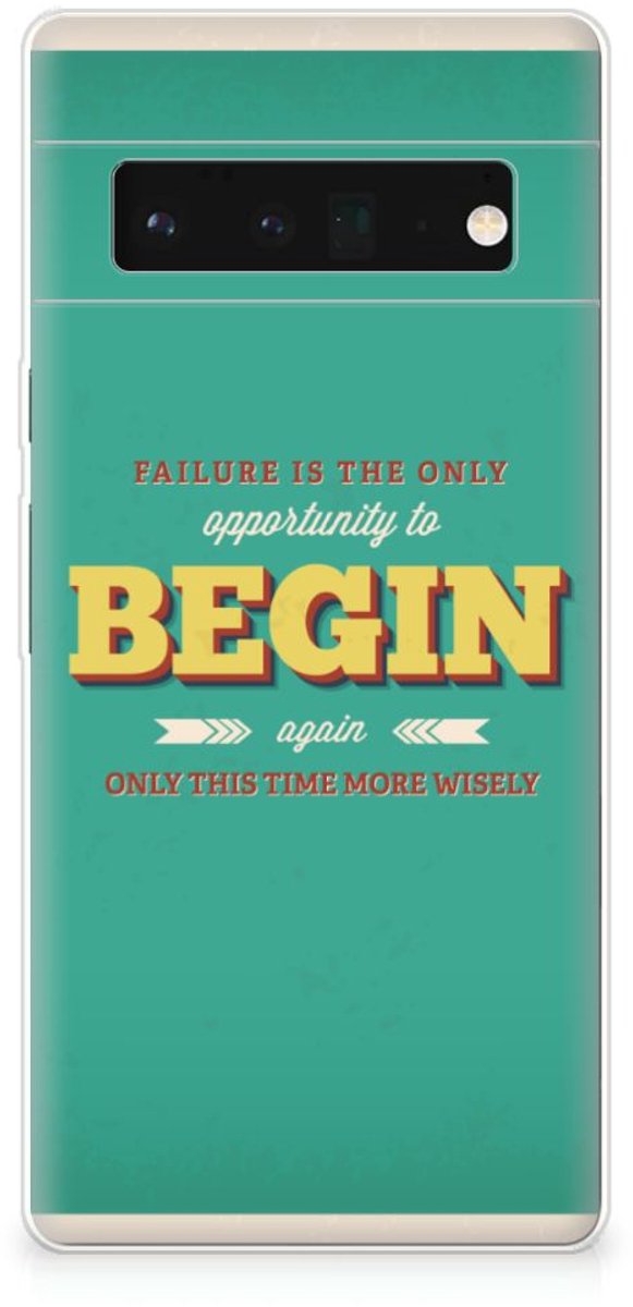 Google Pixel 6 Pro Siliconen hoesje met naam Quote Begin