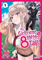 My Girlfriend is 8 Meters Tall- My Girlfriend is 8 Meters Tall Vol. 1