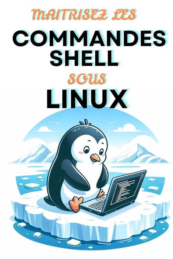 Maitrisez Les Commandes Shell Sous Linux - cover