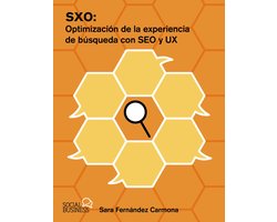 SOCIAL MEDIA - SXO: Optimización de la experiencia de búsqueda con SEO y UX