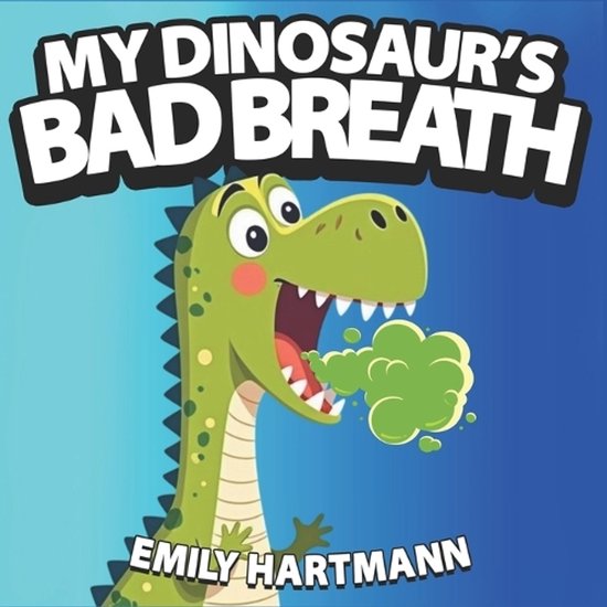 Dinosaur Life Lessons- My Dinosaur's Bad Breath