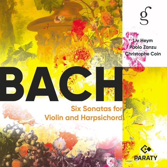 Albumhoes voor Bach: Zes Sonaten voor Viool en Klavecimbel. Levendige collage van bloemen en fruit, met de naam BACH in grote letters.