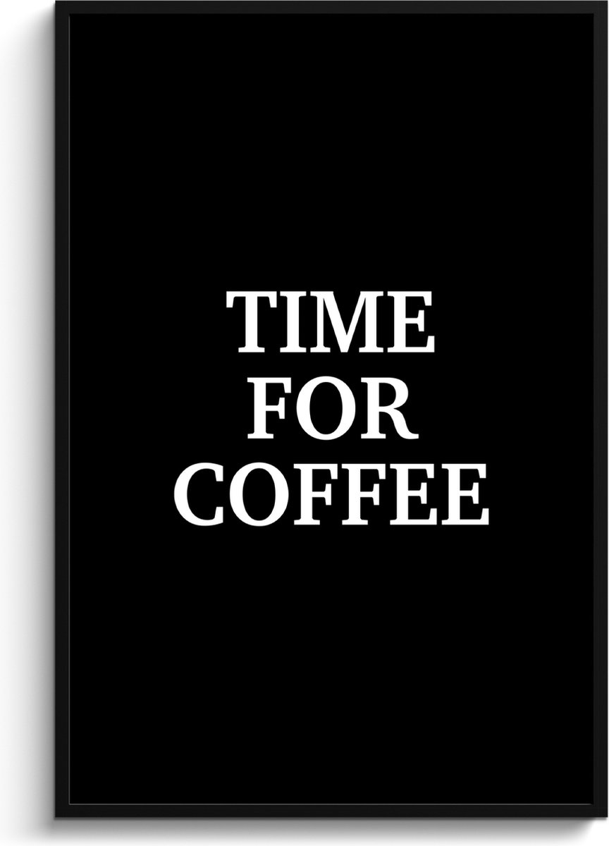 FrameYourWall Fotolijst inclusief poster - Posterlijst 80x120 cm - Posters - Quotes - Letters - Koffie - Zwart - Foto in lijst - Keuken decoratie muur - Wanddecoratie accessoires - Muurdecoratie - Schilderijen Quote - Time for coffee