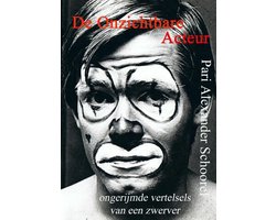 De onzichtbare acteur ongerijmde vertelsels van een zwerver