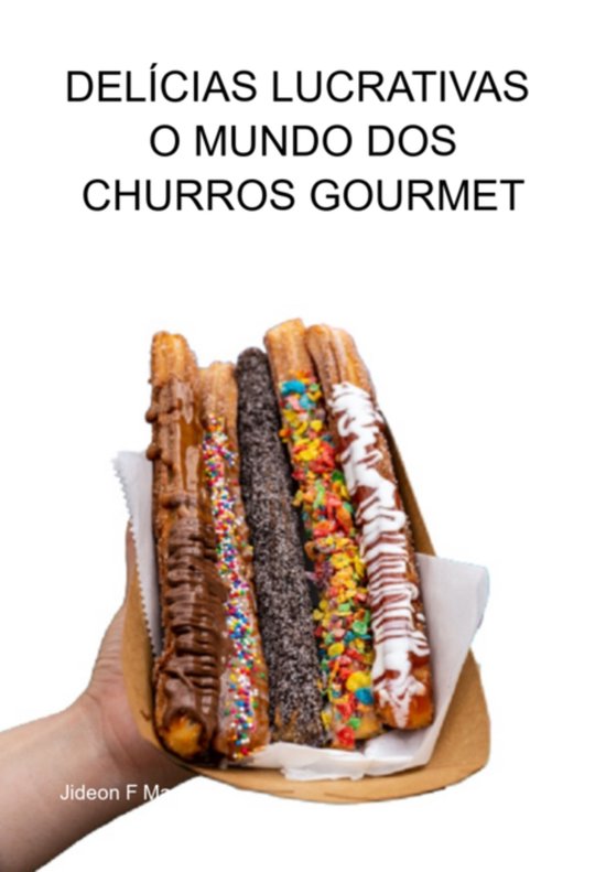 Delícias Lucrativas - O Mundo Dos Churros Gourmet - cover
