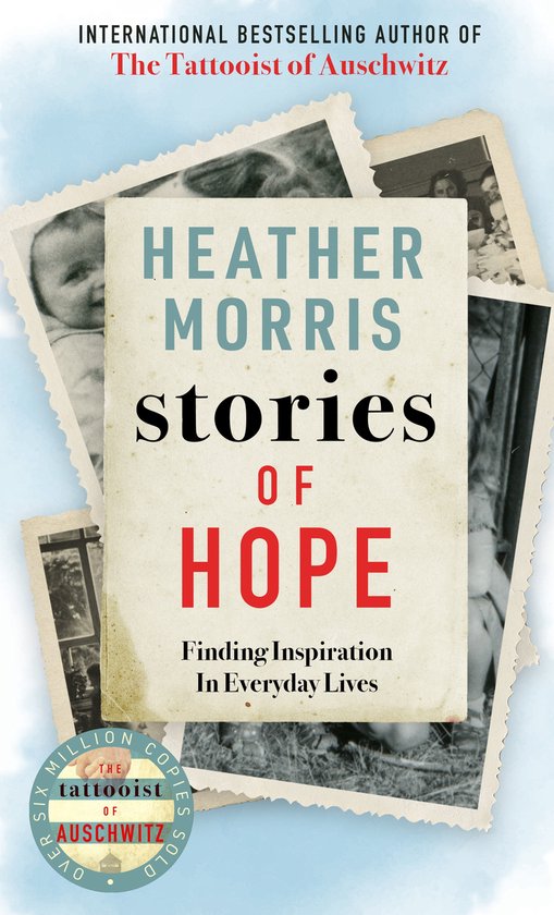 Boek 'Stories of Hope' van Heather Morris, met zwart-witfoto's op de voorkant, inclusief tekst 'Finding Inspiration In Everyday Lives'.