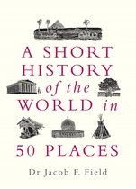 ISBN A Short History Of The World In 50 Place, Anglais, 288 pages