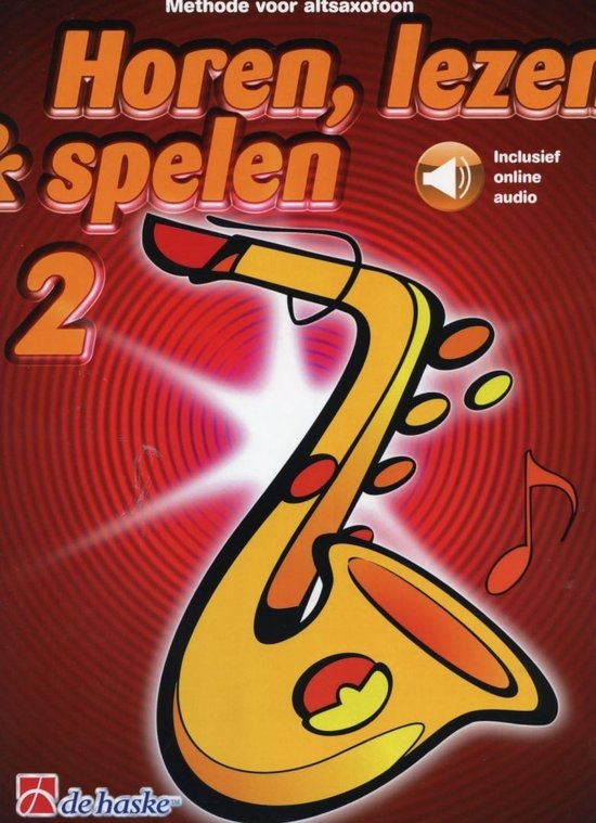 Horen Lezen & Spelen deel 2 voor Altsaxofoon (Boek + Audio online)