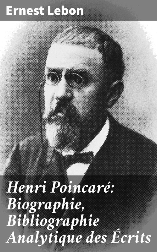 Henri Poincaré: Biographie, Bibliographie Analytique des É ... - cover