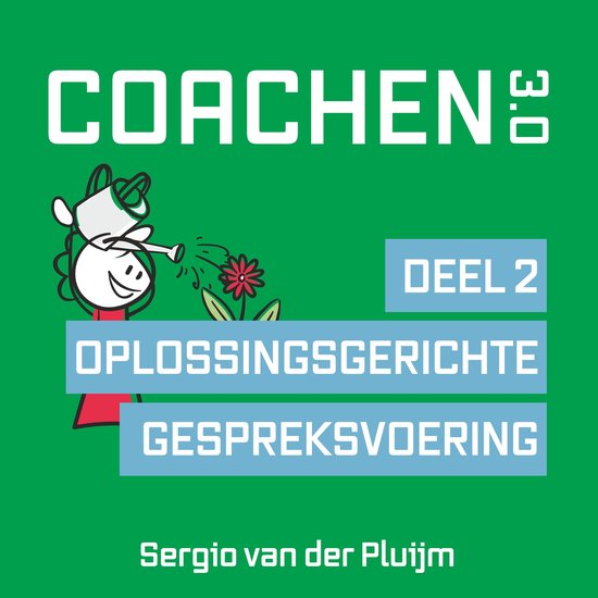 Coachen 3.0 Deel 2: Oplossingsgerichte Gespreksvoering - cover