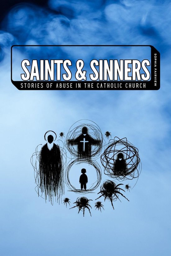Saints and Sinners: The Untold Stories of Abuse in the catho ... - cover