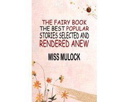 The Fairy BookThe Best Popular Stories Selected and Rendered Anew