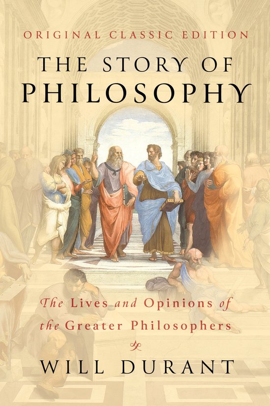 The Story of Philosophy (Original Classic Edition)