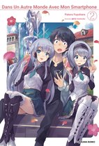 Dans un autre monde avec mon Smartphone 2 - Dans un autre monde avec mon Smartphone Tome 2 (Light Novel) - (France Édition)