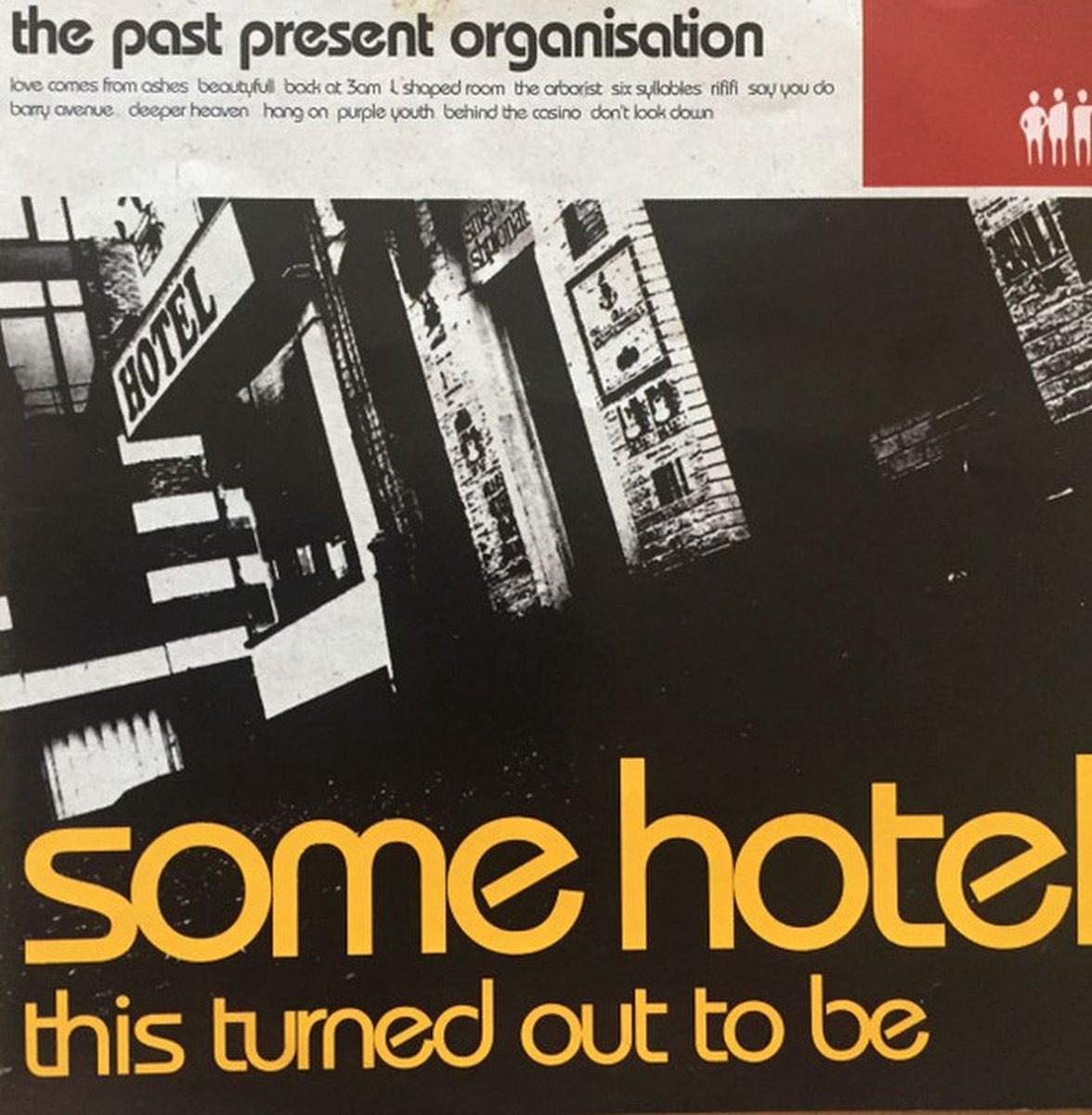 The Past Present Organisation – Some Hotel This Turned Out To Be