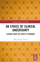 Routledge Annals of Bioethics-An Ethics of Clinical Uncertainty