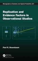 Chapman & Hall/CRC Monographs on Statistics and Applied Probability- Replication and Evidence Factors in Observational Studies