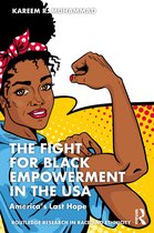 Routledge Research in Race and Ethnicity-The Fight for Black Empowerment in the USA