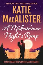 A Matchmaker in Wonderland Novel 2 - A Midsummer Night's Romp