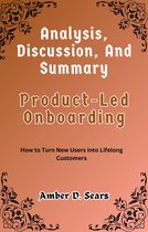 Analysis, Discussion, And Summary: Product-Led Onboarding By Ramli John