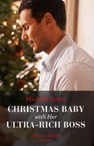 Christmas Baby With Her Ultra-Rich Boss (Mills & Boon Modern)