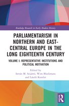 Routledge Research in Early Modern History- Parliamentarism in Northern and East-Central Europe in the Long Eighteenth Century