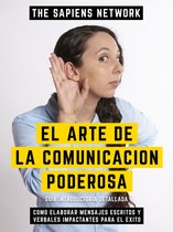 El Arte De La Comunicacion Poderosa