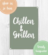 Tuinposter Tekst Chillen & Grillen 40x60cm - Olijf groen - Cadeau - Tuindoek - Tuinposter - Tuin decoratie - Poster buiten - veranda decoratie - wanddecoratie - verjaardag - cadeau - Quotes - Spreuken - kerst - winter - herfst - sinterklaas