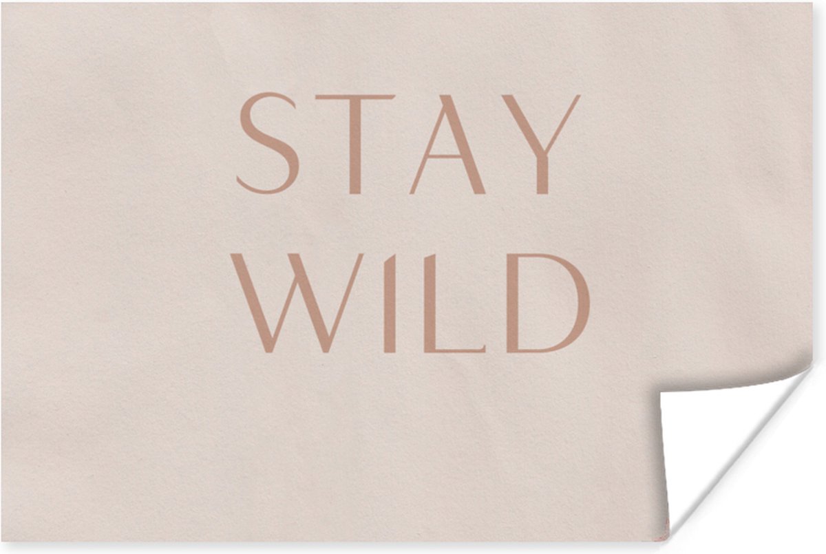 Poster Quotes - Tekst - Stay wild - 90x60 cm