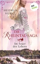 Die Rheintal-Saga 2 - Die Rheintal-Saga - Im Feuer des Lebens