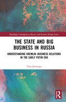 Routledge Contemporary Russia and Eastern Europe Series-The State and Big Business in Russia