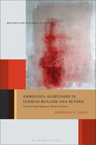 New Directions in German Studies- Ambiguous Aggression in German Realism and Beyond