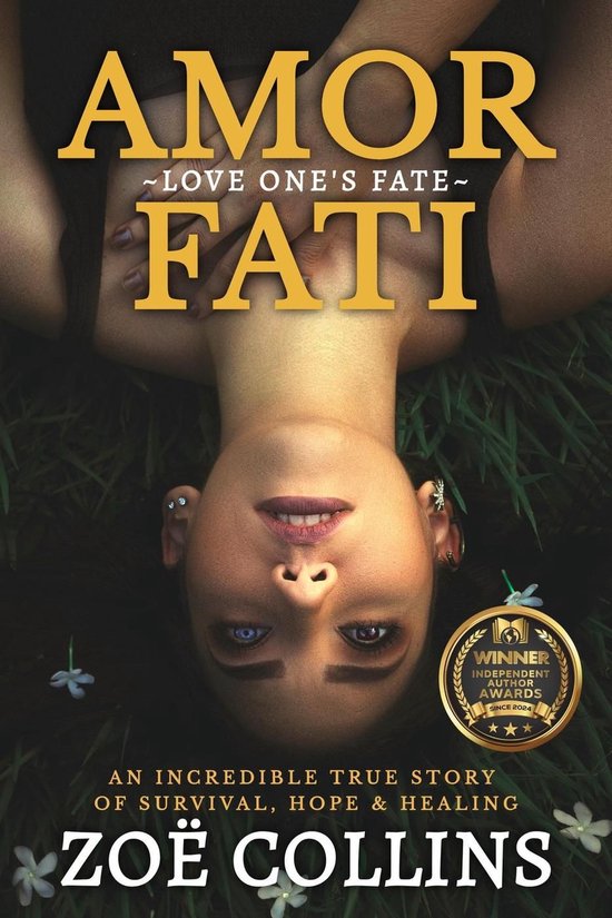 Amor Fati: An Incredible True Story of Survival, Hope & Heal ... - cover