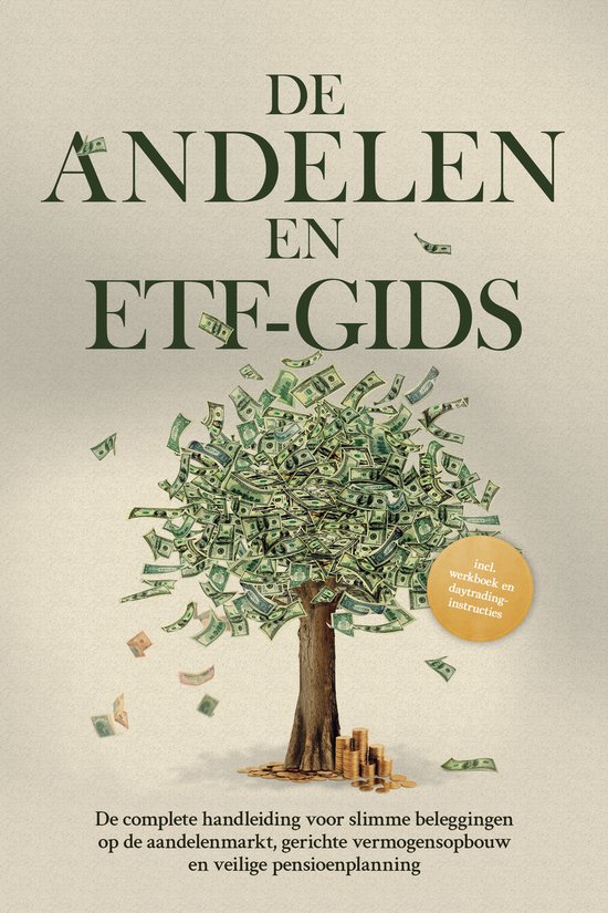 De Aandelen- en ETF-gids: De complete handleiding voor slimme beleggingen op de aandelenmarkt, gerichte vermogensopbouw en veilige pensioenplanning - Inclusief werkboek en daytrading-instructies