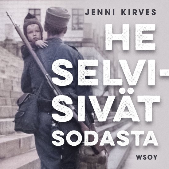 He selvisivät sodasta - cover