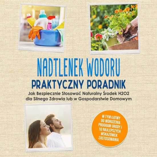 Nadtlenek Wodoru - Praktyczny Poradnik: Jak Bezpiecznie Stos ... - cover