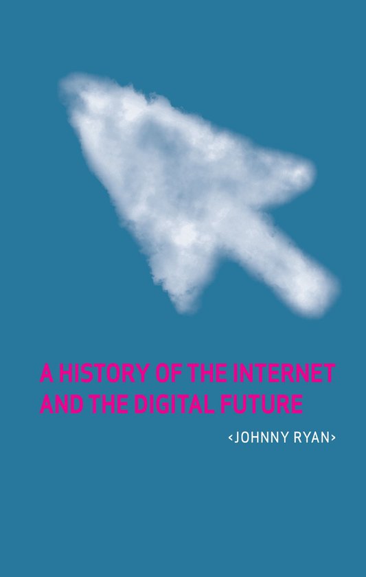 History Of The Internet And The Digital Future - cover