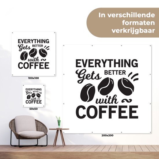 Affiche de jardin - Citation de Café Tout s'améliore avec un café sur fond blanc - 50x50 cm