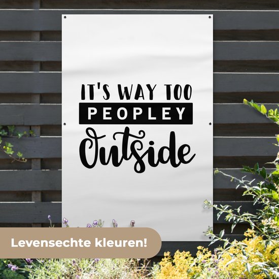 Affiche de jardin Citations drôles - CM - Citation drôle c'est trop people à l'extérieur 120x180 cm - Toile de jardin / Toile d'extérieur / Peintures pour l'extérieur (décoration de jardin) XXL / Groot format!