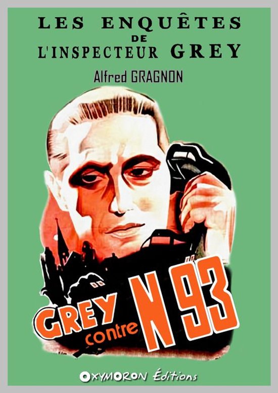 Les enquêtes de l'inspecteur Grey 3 - Grey contre N 93 - cover