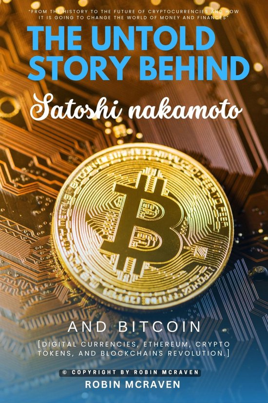 The Untold Story Behind Satoshi Nakamoto and Bitcoin::: - cover