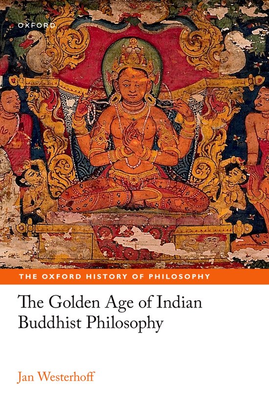 The Oxford History of Philosophy-The Golden Age of Indian Buddhist Philosophy