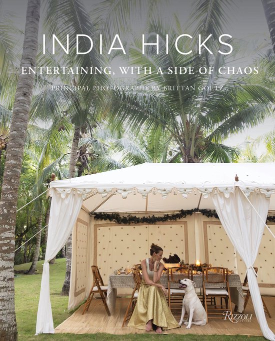 India Hicks: Entertaining, with a Side of Chaos - cover