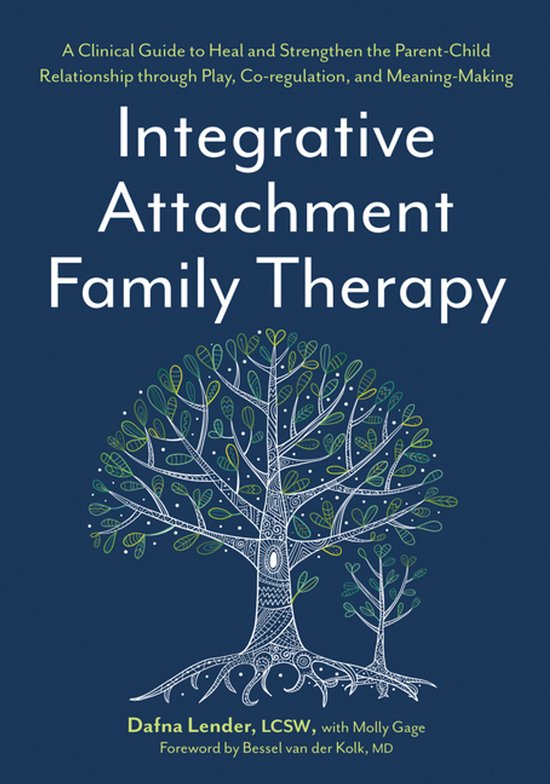 Integrative Attachment Family Therapy | 9781683736844 | Dafna Lender ...