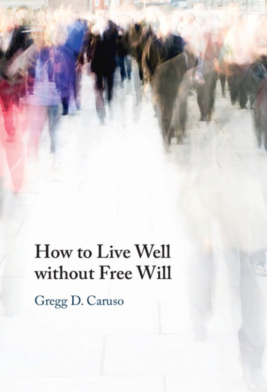 How to Live Well without Free Will - cover