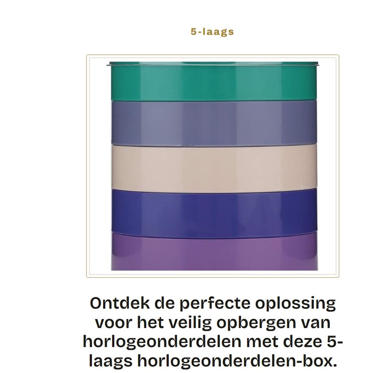 Dailygoods- Horlogeonderdelen-box 5-laags - Opbergdoos - Kunststof - Schokbestendig - Multifunctioneel - Accessoires voor horloges
