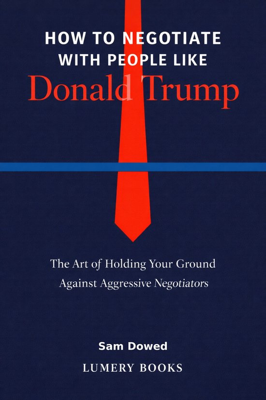 How to Negotiate with People Like Donald Trump - cover