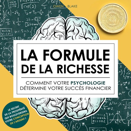La formule de la richesse - Comment votre psychologie déter ... - cover
