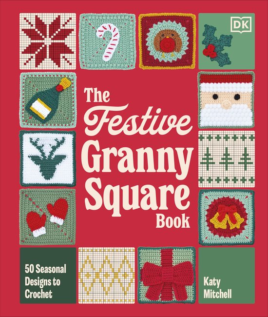 The Festive Granny Square Book