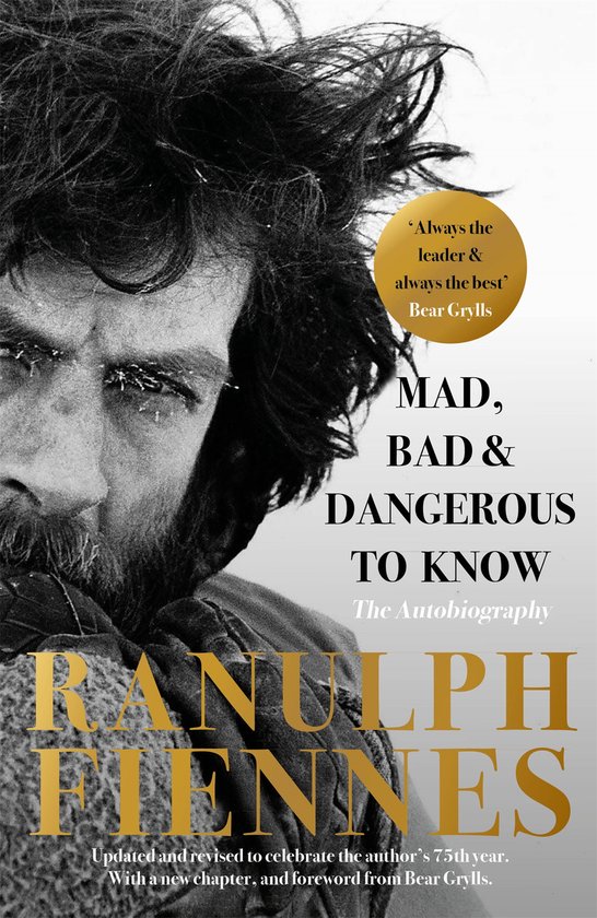 Mad, Bad and Dangerous to Know Updated and revised to celebrate the author's 75th year
